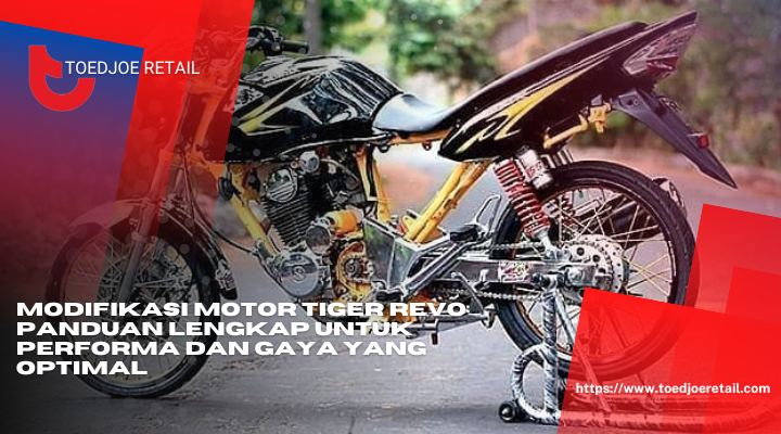 Modifikasi Motor Tiger Revo Panduan Lengkap Untuk Performa Dan Gaya Yang Optimal