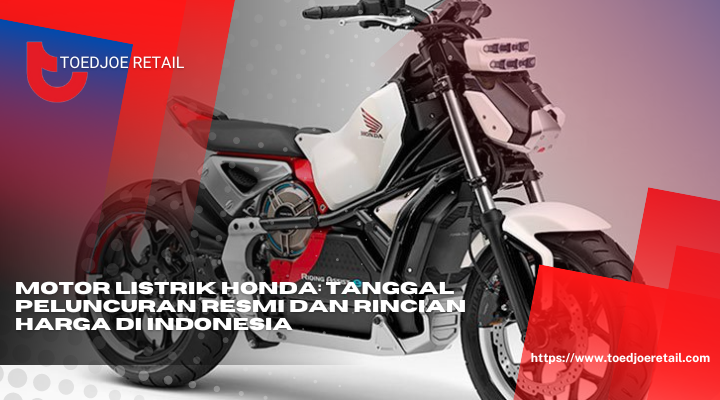 Motor Listrik Honda Tanggal Peluncuran Resmi Dan Rincian Harga Di Indonesia