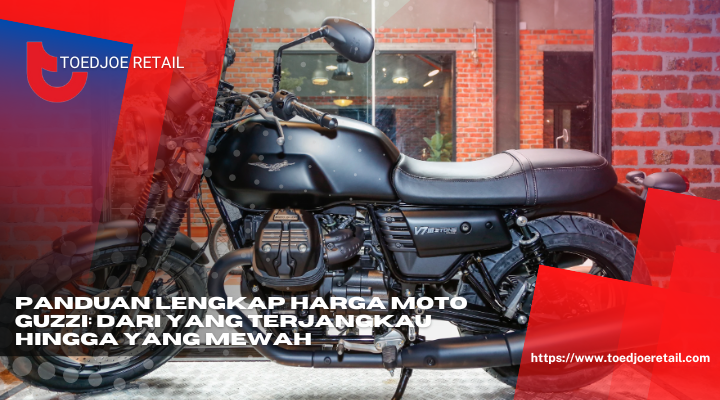 Panduan Lengkap Harga Moto Guzzi Dari Yang Terjangkau Hingga Yang Mewah 1