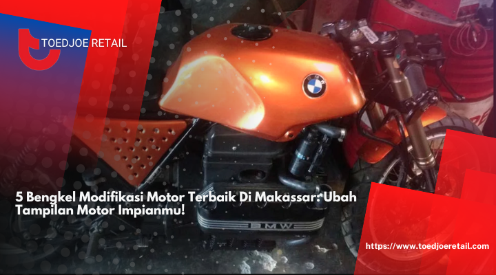 5 Bengkel Modifikasi Motor Terbaik Di Makassar: Ubah Tampilan Motor Impianmu!