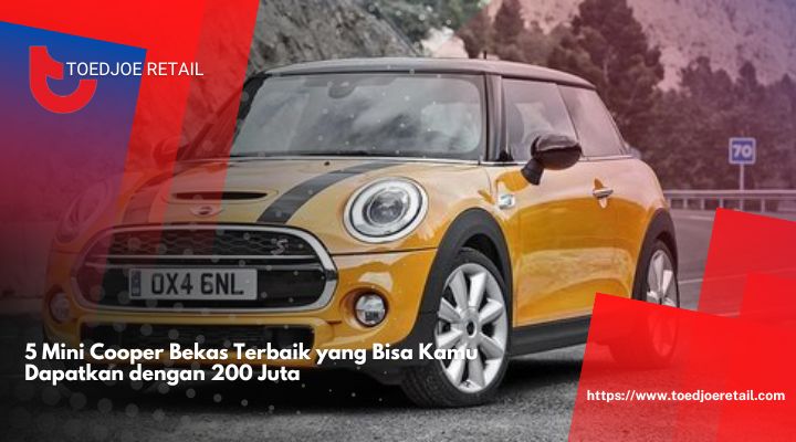 5-Mini-Cooper-Bekas-Terbaik-yang-Bisa-Kamu-Dapatkan-dengan-200-Juta