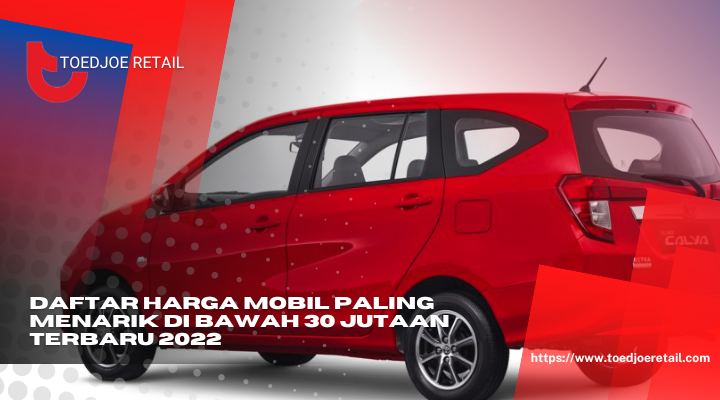 Daftar Harga Mobil Paling Menarik Di Bawah 30 Jutaan Terbaru 2022