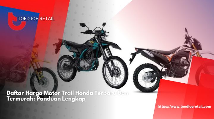 Daftar-Harga-Motor-Trail-Honda-Terbaru-Dan-Termurah-Panduan-Lengkap