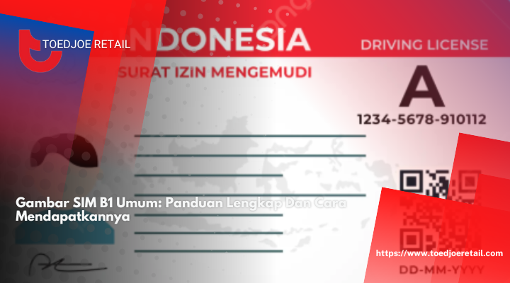 Gambar SIM B1 Umum: Panduan Lengkap Dan Cara Mendapatkannya