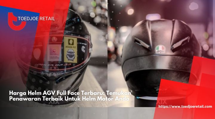 Harga Helm AGV Full Face Terbaru Temukan Penawaran Terbaik Untuk Helm Motor Anda