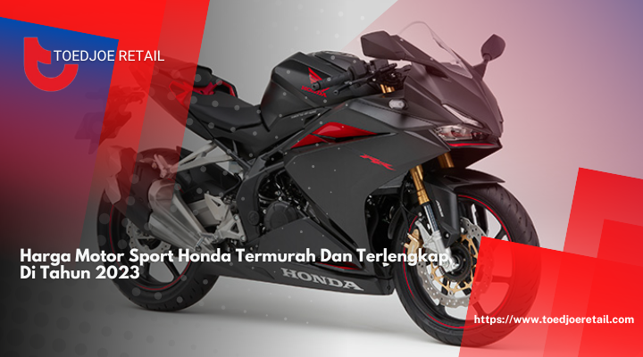 Harga Motor Sport Honda Termurah Dan Terlengkap Di Tahun 2023