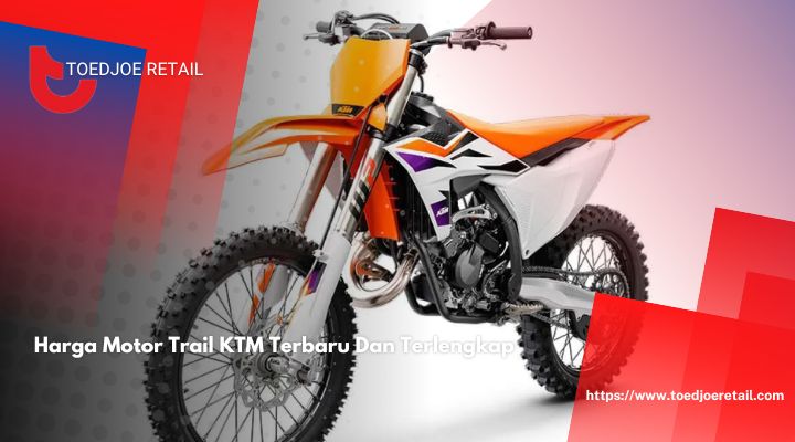 Harga Motor Trail KTM Terbaru Dan Terlengkap