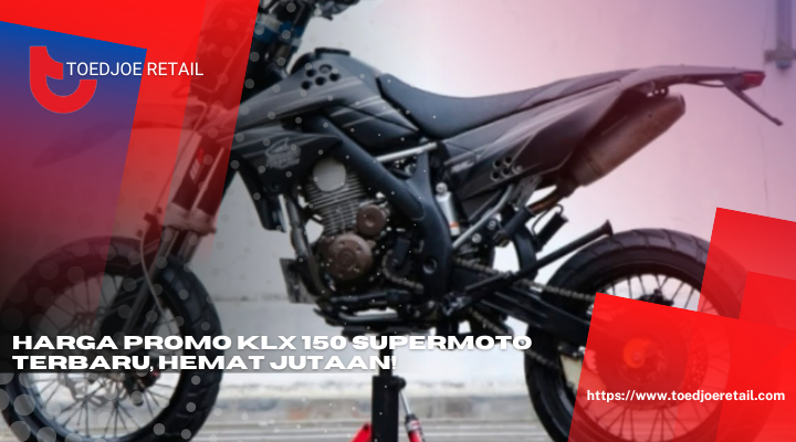 Harga Promo Klx 150 Supermoto Terbaru Hemat Jutaan