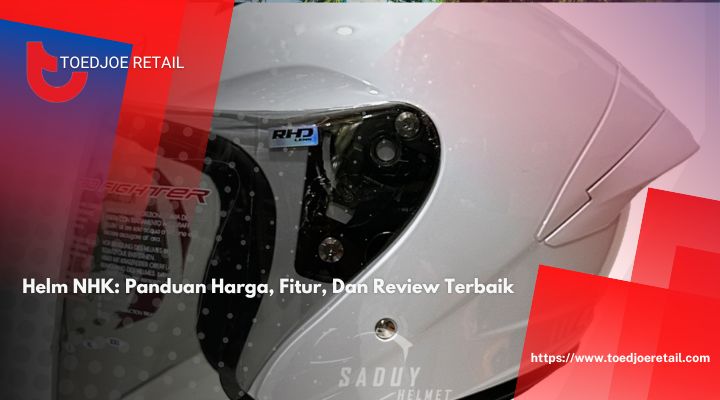 Helm NHK: Panduan Harga, Fitur, Dan Review Terbaik