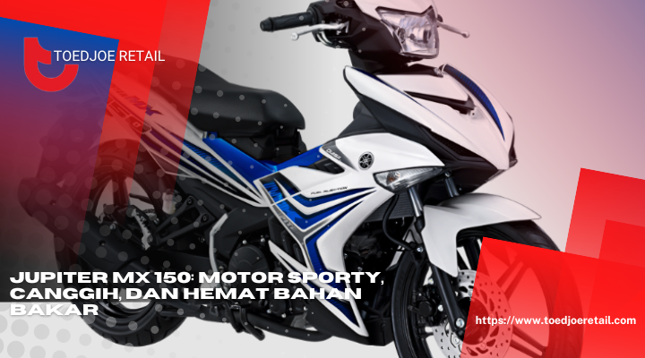 Jupiter MX 150 Motor Sporty Canggih Dan Hemat Bahan Bakar