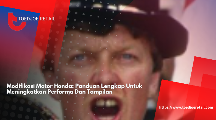 Modifikasi Motor Honda: Panduan Lengkap Untuk Meningkatkan Performa Dan Tampilan