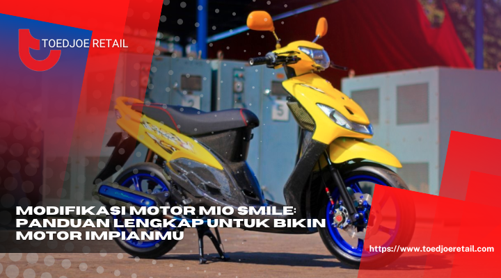 Modifikasi Motor Mio Smile Panduan Lengkap Untuk Bikin Motor Impianmu