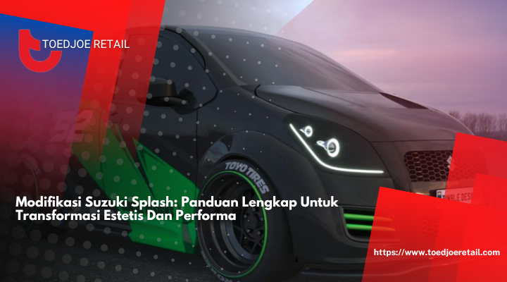 Modifikasi Suzuki Splash: Panduan Lengkap Untuk Transformasi Estetis Dan Performa