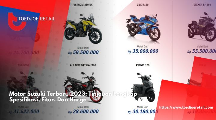 Motor Suzuki Terbaru 2023 Tinjauan Lengkap Spesifikasi, Fitur, Dan Harga