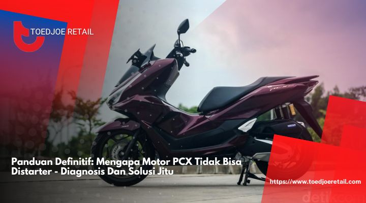 Panduan-Definitif-Mengapa-Motor-PCX-Tidak-Bisa-Distarter-Diagnosis-Dan-Solusi-Jitu