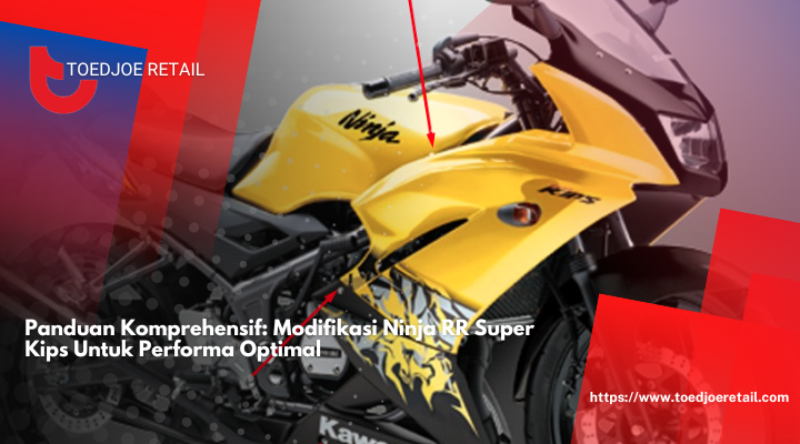 Panduan Komprehensif: Modifikasi Ninja RR Super Kips Untuk Performa Optimal