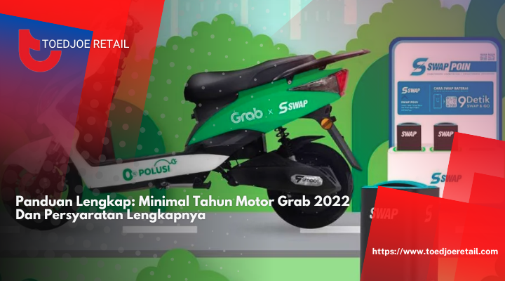 Panduan Lengkap: Minimal Tahun Motor Grab 2022 Dan Persyaratan Lengkapnya