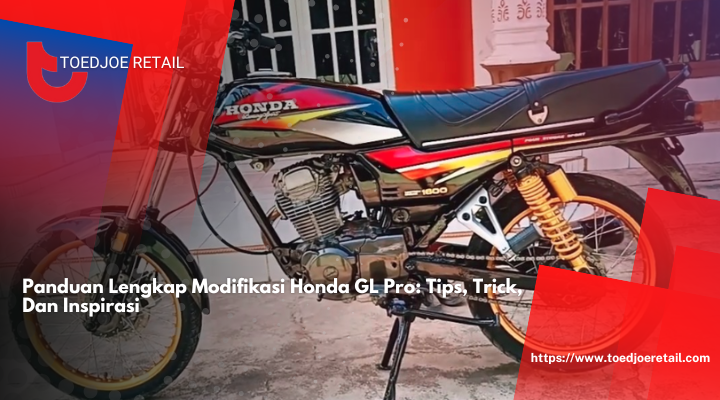 Panduan Lengkap Modifikasi Honda GL Pro: Tips, Trick, Dan Inspirasi