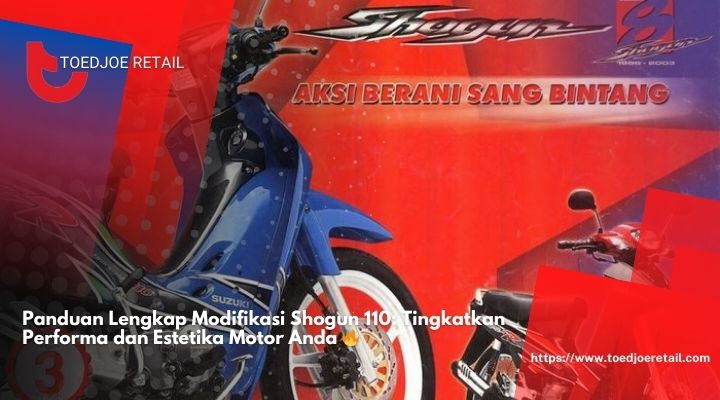 Panduan-Lengkap-Modifikasi-Shogun-110-Tingkatkan-Performa-dan-Estetika-Motor-Anda-