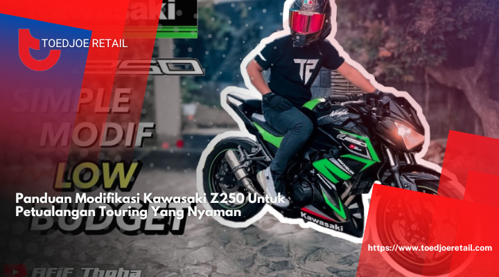 Panduan Modifikasi Kawasaki Z250 Untuk Petualangan Touring Yang Nyaman