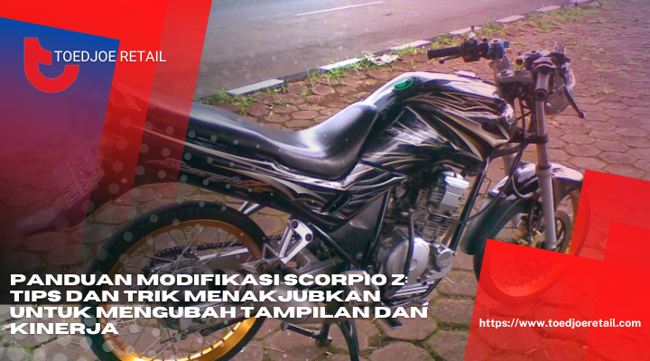 Panduan Modifikasi Scorpio Z Tips Dan Trik Menakjubkan Untuk Mengubah Tampilan Dan Kinerja 1