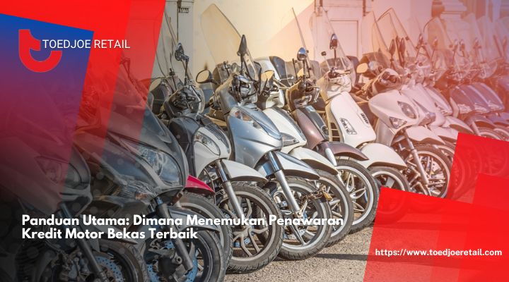 Panduan Utama Dimana Menemukan Penawaran Kredit Motor Bekas Terbaik