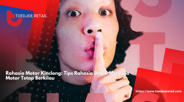 Rahasia Motor Kinclong: Tips Rahasia Untuk Menjaga Motor Tetap Berkilau