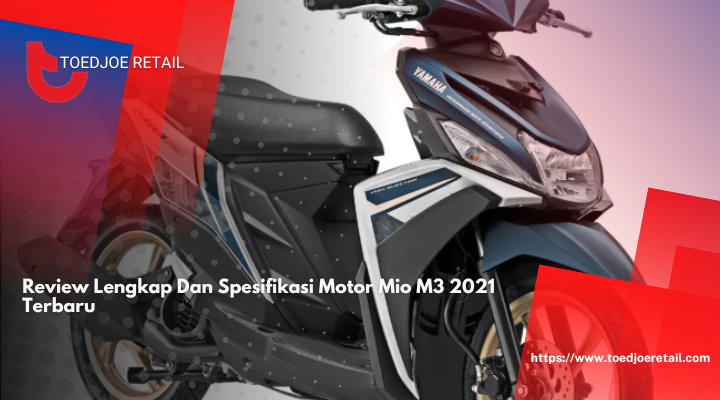 Review Lengkap Dan Spesifikasi Motor Mio M3 2021 Terbaru