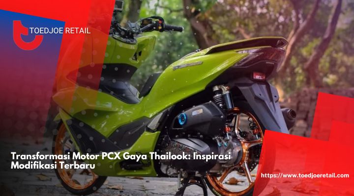 Transformasi-Motor-PCX-Gaya-Thailook-Inspirasi-Modifikasi-Terbaru