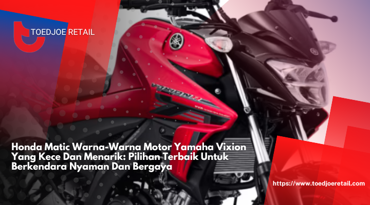 Warna-Warna Motor Yamaha Vixion Yang Kece Dan Menarik